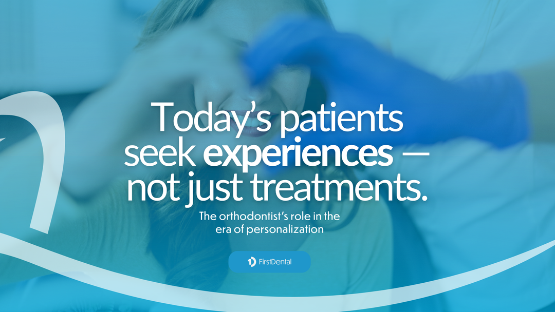 Smiling patient framed by orthodontist’s hands wearing blue gloves, with overlay text “Today’s patients seek experiences — not just treatments. The orthodontist’s role in the era of personalization” – First Dental Supplies.