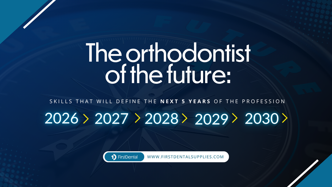 Modern blue graphic with compass background and text “The orthodontist of the future: Skills that will define the next 5 years of the profession 2026–2030” – First Dental Supplies.